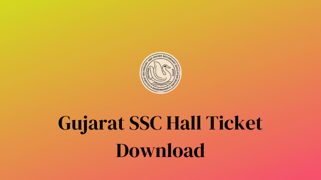 Gujarat SSC Hall Ticket